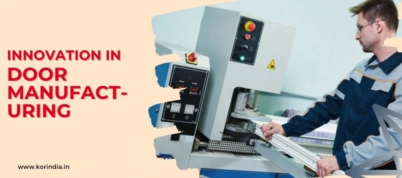 Innovations In Door Manufacturing By Korindia (4)